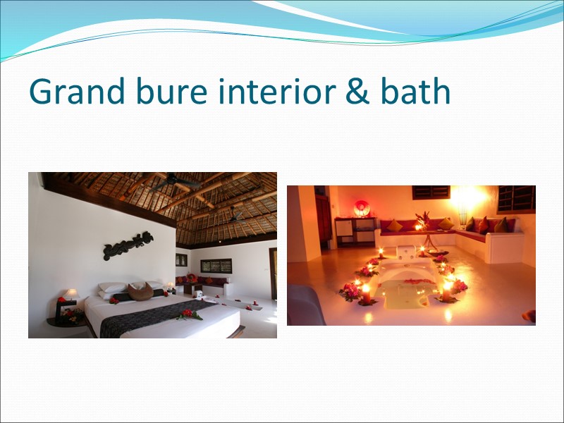 Grand bure interior & bath